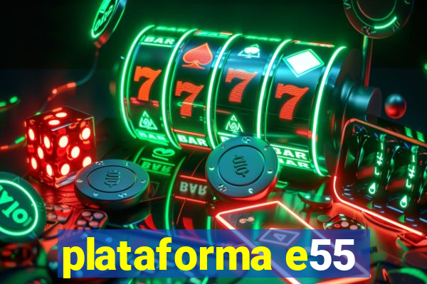 plataforma e55